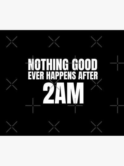 Nothing Good Ever Happens After 2Am - How I Met Your Mother Tapestry Official Illenium Merch