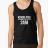 Nothing Good Ever Happens After 2Am - How I Met Your Mother Tank Top Official Illenium Merch