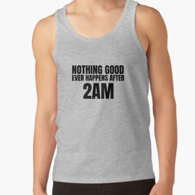 Nothing Good Ever Happens After 2Am - How I Met Your Mother Tank Top Official Illenium Merch