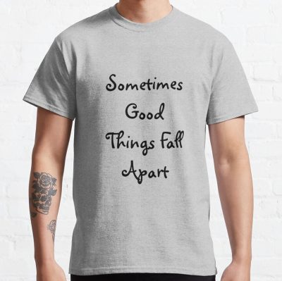 Sometimes Good Things Fall Apart T-Shirt Official Illenium Merch