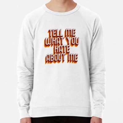 Tell Me What You Hate About Me Sweatshirt Official Illenium Merch