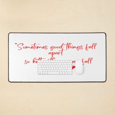 Quote Of The Day, Sometimes Good Things Fall Apart.. Mouse Pad Official Illenium Merch