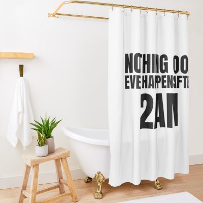 Nothing Good Ever Happens After 2Am - How I Met Your Mother Shower Curtain Official Illenium Merch